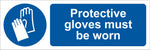 Protective gloves must be worn Sign, Self Adhesive Vinyl, 1mm PVC, 5mm Correx Board