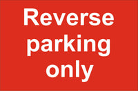 Reverse parking only Sign, Self Adhesive Vinyl, 1mm PVC, 5mm Correx Board
