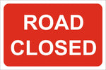 Road closed Sign, Self Adhesive Vinyl, 1mm PVC, 5mm Correx Board