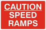 Caution speed ramps Sign, Self Adhesive Vinyl, 1mm PVC, 5mm Correx Board