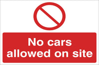 No cars allowed on site Sign, Self Adhesive Vinyl, 1mm PVC, 5mm Correx Board