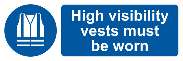High visibility vests must be worn Sign, Self Adhesive Vinyl, 1mm PVC, 5mm Correx Board