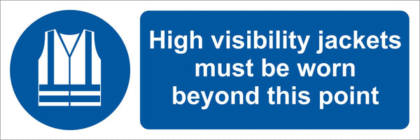 High visibility jackets must be worn beyond this point Sign, Self Adhesive Vinyl, 1mm PVC, 5mm Correx Board
