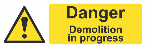 Danger demolition in progress Sign, Self Adhesive Vinyl, 1mm PVC, 5mm Correx Board