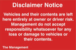 Disclaimer notice Sign, Self Adhesive Vinyl, 1mm PVC, 5mm Correx Board
