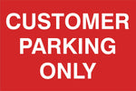Customer parking only Sign, Self Adhesive Vinyl, 1mm PVC, 5mm Correx Board