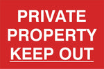 Private property keep out Sign, Self Adhesive Vinyl, 1mm PVC, 5mm Correx Board