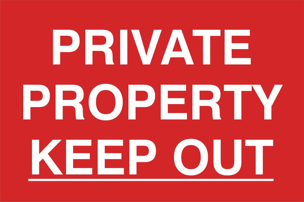 Private property keep out Sign, Self Adhesive Vinyl, 1mm PVC, 5mm Correx Board