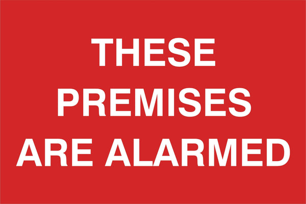 These premises are alarmed Sign, Self Adhesive Vinyl, 1mm PVC, 5mm Correx Board
