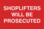 Shoplifters will be prosecuted Sign, Self Adhesive Vinyl, 1mm PVC, 5mm Correx Board