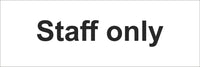 Staff only Sign, Self Adhesive Vinyl, 1mm PVC, 5mm Correx Board