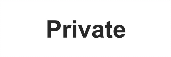 Private Sign, Self Adhesive Vinyl, 1mm PVC, 5mm Correx Board