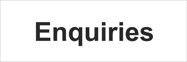 Enquiries Sign, Self Adhesive Vinyl, 1mm PVC, 5mm Correx Board