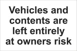 Vehicle and Contents Left at risk Sign, Self Adhesive Vinyl, 1mm PVC, 5mm Correx Board