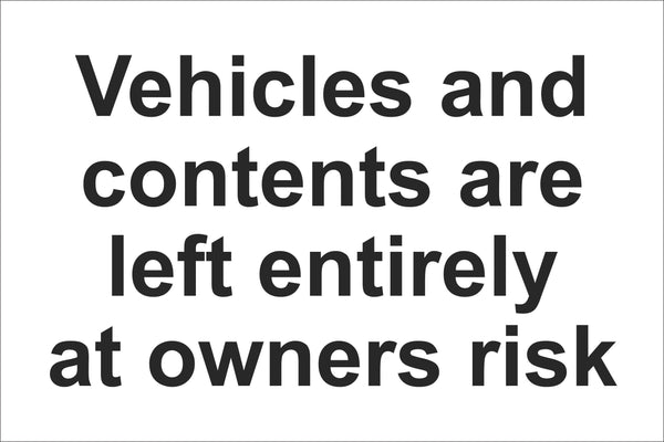Vehicle and Contents Left at risk Sign, Self Adhesive Vinyl, 1mm PVC, 5mm Correx Board