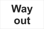 Way out Sign, Self Adhesive Vinyl, 1mm PVC, 5mm Correx Board