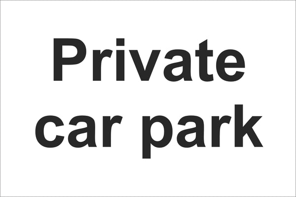 Private car park Sign, Self Adhesive Vinyl, 1mm PVC, 5mm Correx Board