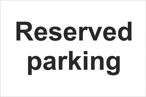 Reserved Parking Sign, Self Adhesive Vinyl, 1mm PVC, 5mm Correx Board