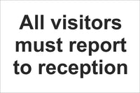 All Visitors Must Report to reception Sign, Self Adhesive Vinyl, 1mm PVC, 5mm Correx Board