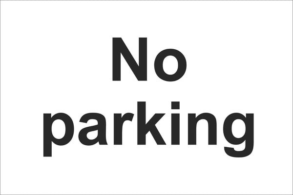 No Parking Sign, Self Adhesive Vinyl, 1mm PVC, 5mm Correx Board