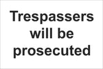 Tresspassers will be prosecuted Sign, Self Adhesive Vinyl, 1mm PVC, 5mm Correx Board