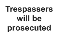 Tresspassers will be prosecuted Sign, Self Adhesive Vinyl, 1mm PVC, 5mm Correx Board